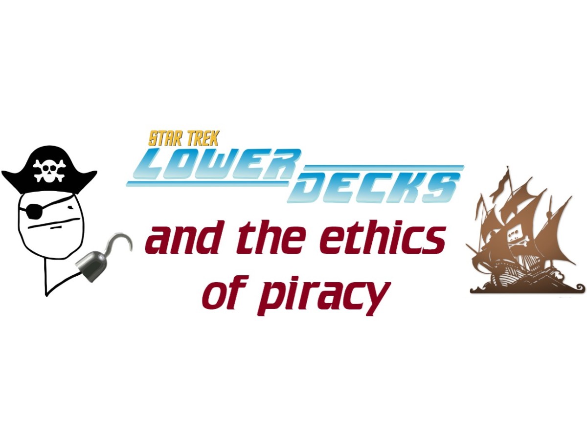 Star Trek: Lower Decks and the ethics of piracy