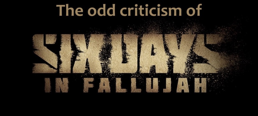 The odd criticism of Six Days In Fallujah