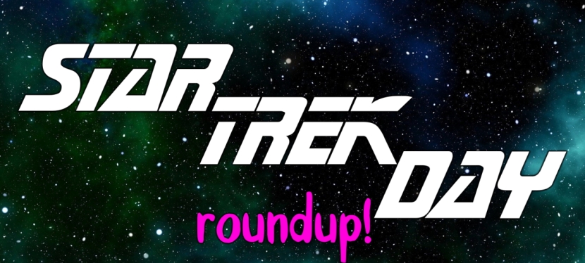 Star Trek Day roundup!