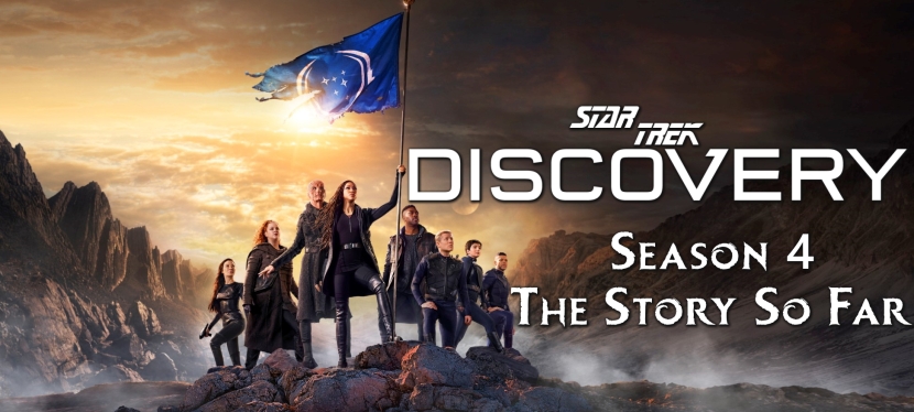 Star Trek: Discovery Season 4 – The Story So Far